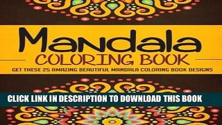 Ebook Mandala Coloring Book: Get These 25 Amazing Beautiful Mandala Coloring Book Designs