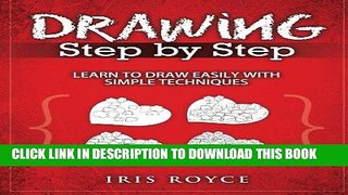 Ebook Drawing Step By Step: Learn To Draw Easily With Simple Techniques (Abstract Art, Pop Art,