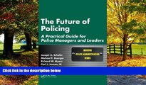 Big Deals  The Future of Policing: A Practical Guide for Police Managers and Leaders (Modern