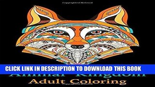Ebook Animal Kingdom: Adult Coloring Free Read