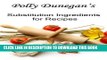 Ebook Polly Dunegan s Substitution Ingredients for Recipes Free Read