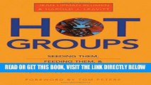[READ] EBOOK Hot Groups : Seeding Them, Feeding Them, and Using Them to Ignite Your Organization