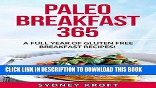 Best Seller Paleo Breakfast 365: A Full Year of Gluten Free Breakfast Recipes!: (Paleo Diet, Paleo