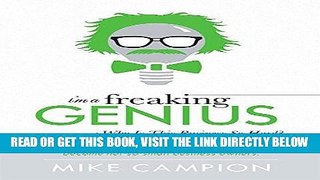 [READ] EBOOK I m a freaking GENIUS: Why Is This Business So Hard? BEST COLLECTION