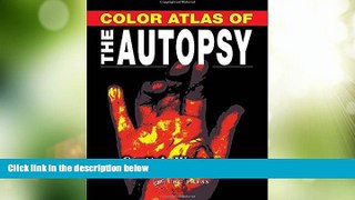 Must Have PDF  Color Atlas of the Autopsy  Full Read Best Seller