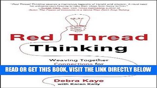 [FREE] EBOOK Red Thread Thinking: Weaving Together Connections for Brilliant Ideas and Profitable