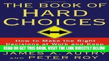 [FREE] EBOOK The Book of Hard Choices: How to Make the Right Decisions at Work and Keep Your