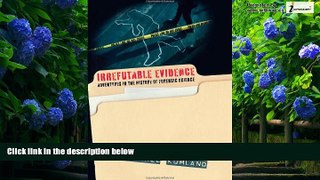 Big Deals  Irrefutable Evidence: Adventures in the History of Forensic Science  Best Seller Books