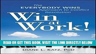 [FREE] EBOOK Win at Work!: The Everybody Wins Approach to Conflict Resolution ONLINE COLLECTION