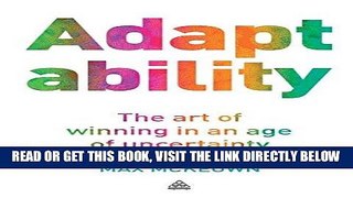 [FREE] EBOOK Adaptability: The Art of Winning in an Age of Uncertainty ONLINE COLLECTION