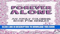 Best Seller Adult Coloring Book: Forever Alone - An Adult Coloring Book For Singles (Volume 1)