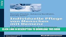 [FREE] EBOOK Individuelle Pflege von Menschen mit Demenz: Ein Praxishandbuch zum Umgang mit