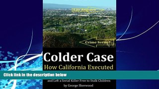 Books to Read  Colder Case: How California Executed the Wrong Man and Left a Serial Killer Free to