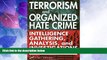 Big Deals  Terrorism and Organized Hate Crime: Intelligence Gathering, Analysis, and