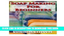 Ebook Soap making for Beginners: Learn to Make Homemade Soap with 21 Recipes Free Download