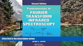 READ NOW  Fundamentals of Fourier Transform Infrared Spectroscopy, Second Edition  READ PDF Online