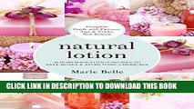 Best Seller Natural Lotion: 50 Homemade Lotion Recipes To Save Money   Avoid Toxic Chemicals Free