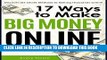 Ebook 17 Ways to Make Big Money Online (How to Make Money Online   Work from Home) (Money Making