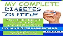 Best Seller My Complete Diabetes Guide: All The Best Tips And Advices For Winning Over Diabetes!
