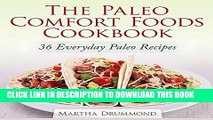 Ebook The Paleo Comfort Foods Cookbook: 36 Everyday Paleo Recipes (Paleo Series) Free Read