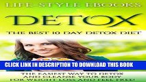 Best Seller Detox: The Best 10 Day DETOX DIET- The Easiest Way To Detox And Cleanse Your Body For