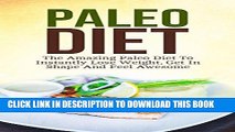 Best Seller Paleo Diet: The Amazing Paleo Diet To Instantly Lose Weight, Get In Shape And Feel