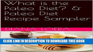 Best Seller What is the Paleo Diet?   Paleo Diet Recipe Sampler Free Read