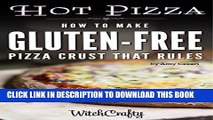 Best Seller Hot Pizza: How to Make Gluten-Free Pizza Crust That Rules Free Read