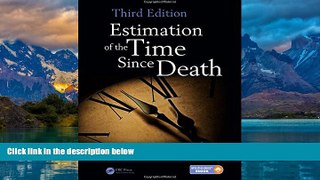 Books to Read  Estimation of the Time Since Death, Third Edition  Full Ebooks Most Wanted