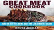 [FREE] EBOOK The Great Meat Cookbook: Everything You Need to Know to Buy and Cook Today s Meat