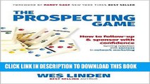 Ebook The Prospecting Game: How to Follow-Up   Sponsor with Confidence, Turning Rejection into