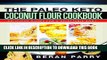 Ebook Paleo Recipes: The PALEO KETO COCONUT FLOUR COOKBOOK (Paleo Diet, Paleo Diet For Beginners,