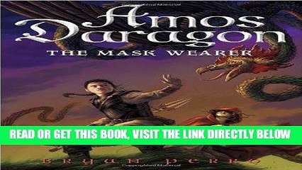 [FREE] EBOOK Amos Daragon #1: The Mask Wearer BEST COLLECTION