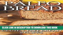 Best Seller Paleo Bread: Delicious   Easy Gluten-Free Bread Recipes Free Read
