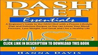 Best Seller DASH Diet Essentials: A Beginner s Guide to the DASH Diet with a Proven Lifestyle Plan