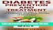 Best Seller Diabetes Prevention and Treatment: Types of Diabetes and True Stories of Diabetic