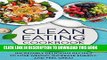 Best Seller Clean Eating Cookbook: Incredibly Delicious Recipes to Lose Weight, Increase Energy,