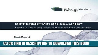 Ebook Differentiation Selling -  A Practical Guide to Selling Services and Solutions in