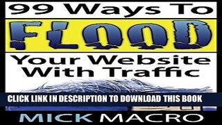 Best Seller 99 Ways To Flood Your Website With Traffic: Website Traffic Tips Free Read