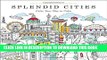 Ebook Splendid Cities: Color Your Way to Calm Free Read