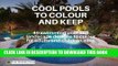 Ebook Cool Pools to Colour and Keep: 40 swimming pool and landscape designs to colour for adults