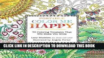 Ebook Portable Color Me Happy: 70 Coloring Templates That Will Make You Smile (A Zen Coloring