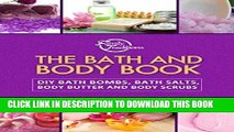 Best Seller The Bath and Body Book: DIY Bath Bombs, Bath Salts, Body Butter and Body Scrubs Free