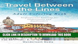 Best Seller Travel Between the Lines Adult Coloring Book: Inspirational Coloring for Globetrotters