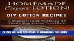 Best Seller Homemade Organic Lotion! DIY Lotion Recipes: A Beginner s Guide To Making All Natural