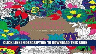 Best Seller Exquisite Flowers: Color. Dream. Create. Free Read