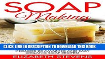 Best Seller Soap Making: The Absolute Beginner s Guide To Making Natural Handmade Soap - Includes