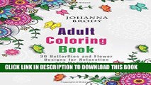 Ebook Adult Coloring Book: 30 Butterflies and Flower Designs for Relaxation and Meditation