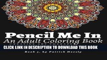 Best Seller Pencil Me In.: An Adult Coloring Book. Creative Art Therapy Mandalas, Book 3 (Volume