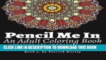 Best Seller Pencil Me In.: An Adult Coloring Book. Creative Art Therapy Mandalas, Book 3 (Volume